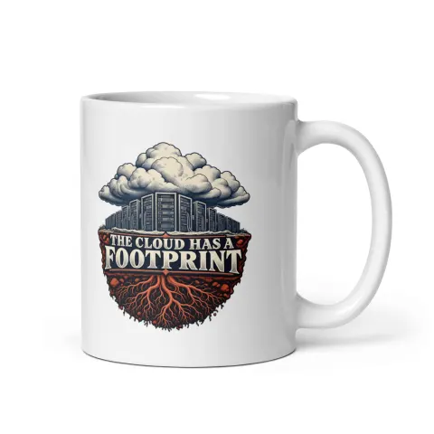 The cloud has a footprint, white mug