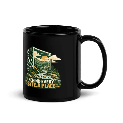 Behind every byte, a place, black mug