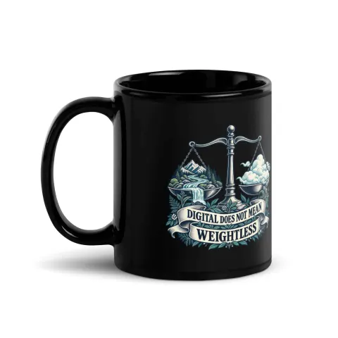 Digital does not mean weightless, black mug
