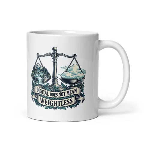 Digital does not mean weightless, white mug