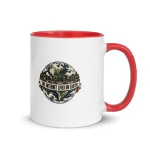 The internet lives on Earth, color inside mug