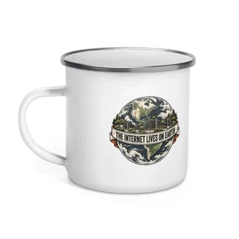 The internet lives on Earth, enamel camp mug