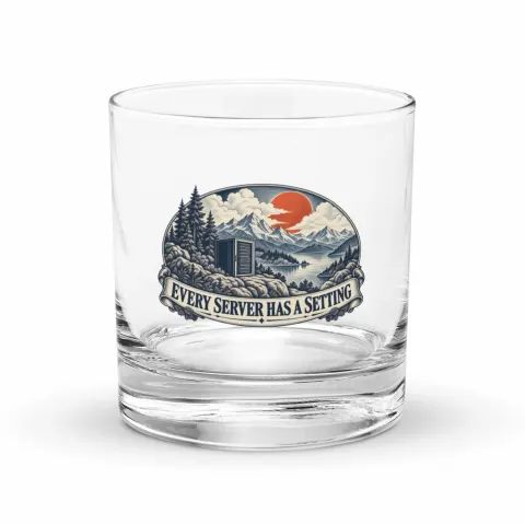 Every server has a setting, rocks glass