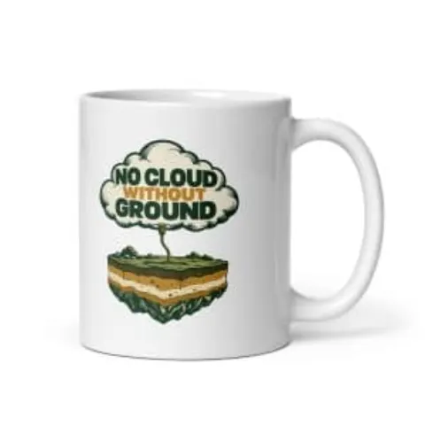 No cloud without ground, white mug