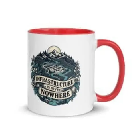 Infrastructure is never nowhere, color inside mug