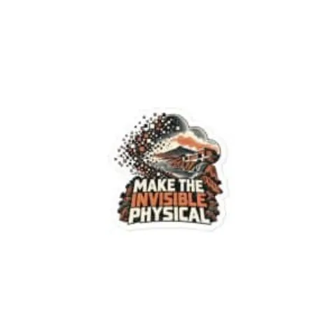 Make the invisible physical, sticker