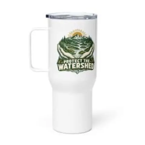 Protect the watershed, travel mug