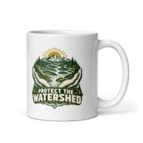 Protect the watershed, white mug