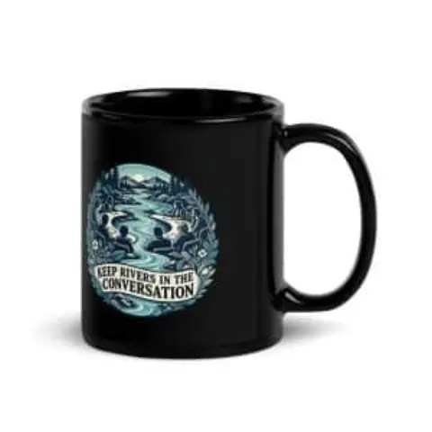 Keep rivers in the conversation, black mug