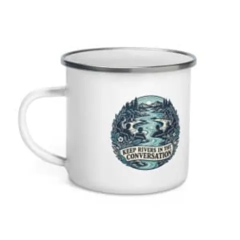 Keep rivers in the conversation, enamel camp mug