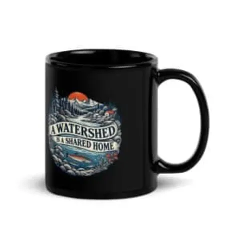 A watershed is a shared home, black mug