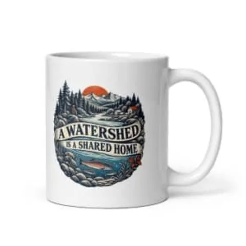 A watershed is a shared home, white mug