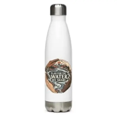 Plan for the water we share, water bottle