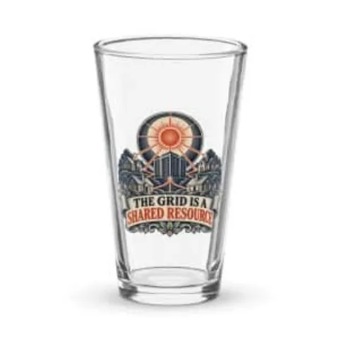 The grid is a shared resource, pint glass