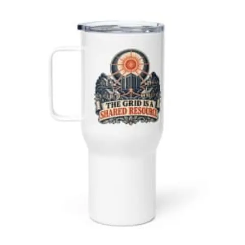 The grid is a shared resource, travel mug