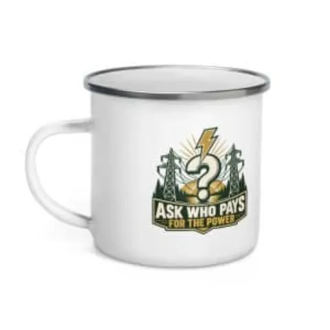 Ask who pays for the power, enamel camp mug
