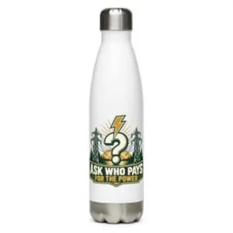 Ask who pays for the power, water bottle
